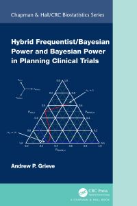 Book Cover for Hybrid Frequentist/Bayesian Power and Bayesian Power in Planning Clinical Trials by Andrew P Grieve