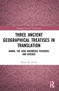 Book Cover for Three Ancient Geographical Treatises in Translation by Hanno, PseudoScymnus, Rufius Festus Avienus
