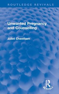 Book Cover for Unwanted Pregnancy and Counselling by Juliet Cheetham