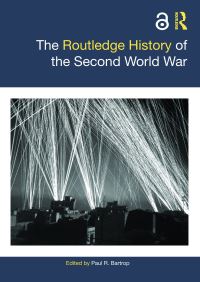Book Cover for The Routledge History of the Second World War by Paul R Bartrop