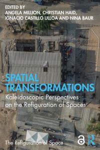 Book Cover for Spatial Transformations by Angela Million, Christian Haid, Ignacio Castillo Ulloa, Nina Baur