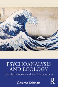 Book Cover for Psychoanalysis and Ecology by Cosimo Schinaia