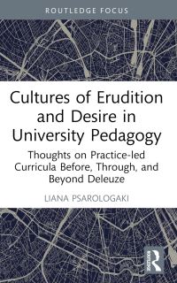 Book Cover for Cultures of Erudition and Desire in University Pedagogy by Liana Psarologaki