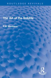 Book Cover for The Art of the Soluble by P B Medawar