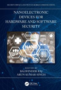 Book Cover for Nanoelectronic Devices for Hardware and Software Security by Arun Kumar Singh, Balwinder Raj