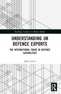 Book Cover for Understanding UK Defence Exports by John Louth