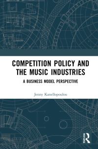 Book Cover for Competition Policy and the Music Industries by Jenny Kanellopoulou