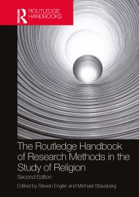Book Cover for The Routledge Handbook of Research Methods in the Study of Religion by Michael Stausberg, Steven Engler