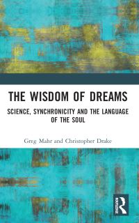 Book Cover for The Wisdom of Dreams by Gregory C Mahr, Christopher L Drake