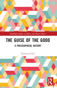Book Cover for The Guise of the Good by Francesco Orsi