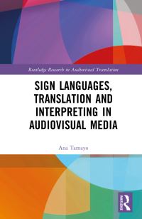 Book Cover for Sign Languages, Translation and Interpreting in Audiovisual Media by Ana Tamayo