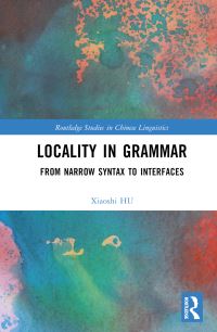 Book Cover for Locality in Grammar by Xiaoshi Hu