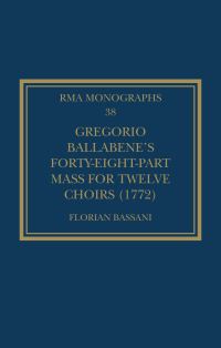 Book Cover for Gregorio Ballabene's Forty-Eight-Part Mass for Twelve Choirs (1772) by Florian Bassani