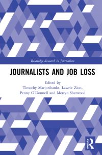 Book Cover for Journalists and Job Loss by Timothy Marjoribanks, Lawrie Zion, Penny ODonnell, Merryn Sherwood