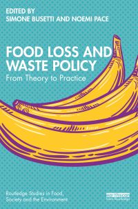 Book Cover for Food Loss and Waste Policy by Simone Busetti, Noemi Pace