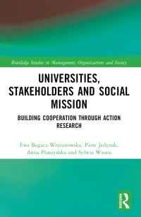 Book Cover for Universities, Stakeholders and Social Mission by Ewa Bogacz-Wojtanowska, Piotr Jedynak, Sylwia Wrona, Anna PluszyÔnska