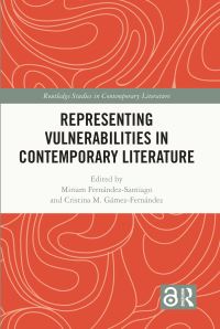 Book Cover for Representing Vulnerabilities in Contemporary Literature by Miriam Fernández Santiago, Cristina M GámezFernández