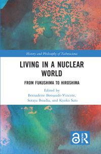 Book Cover for Living in a Nuclear World by Bernadette BensaudeVincent, Soraya Boudia, Kyoko Sato