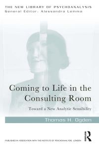 Book Cover for Coming to Life in the Consulting Room by Thomas H Ogden