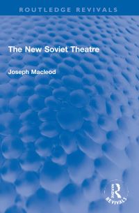 Book Cover for The New Soviet Theatre by Joseph Macleod