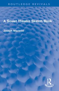 Book Cover for A Soviet Theatre Sketch Book by Joseph Macleod