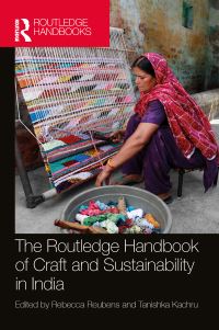 Book Cover for The Routledge Handbook of Craft and Sustainability in India by Rebecca Reubens, Tanishka Kachru
