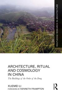 Book Cover for Architecture, Ritual and Cosmology in China by Xuemei Li