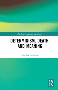 Book Cover for Determinism, Death, and Meaning by Stephen Maitzen