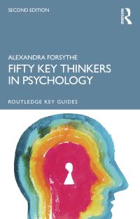 Book Cover for Fifty Key Thinkers in Psychology by Alex Forsythe, Noel Sheehy