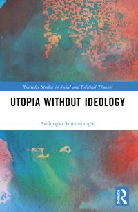 Book Cover for Utopia Without Ideology by Ambrogio Santambrogio