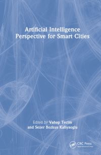Book Cover for Artificial Intelligence Perspective for Smart Cities by Sezer Bozkus Kahyaoglu, Vahap Tecim