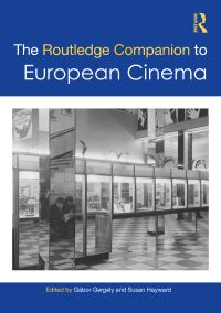 Book Cover for The Routledge Companion to European Cinema by Gábor Gergely, Susan Hayward
