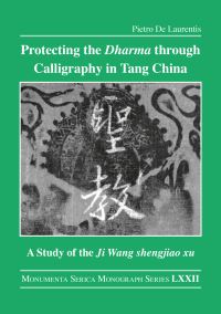 Book Cover for Protecting the Dharma Through Calligraphy in Tang China by Pietro De Laurentis