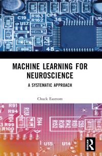 Book Cover for Machine Learning for Neuroscience by Chuck Easttom