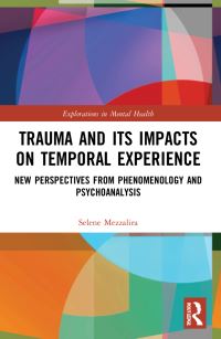 Book Cover for Trauma and Its Impacts on Temporal Experience by Selene Mezzalira