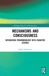 Book Cover for Mechanisms and Consciousness by Marek Pokropski