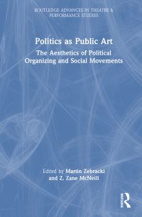Book Cover for Politics as Public Art by Martin Zebracki, Z Zane McNeill