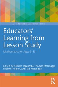 Book Cover for Educators' Learning from Lesson Study by Akihiko Takahashi, Thomas McDougal, Shelley Friedkin, Tad Watanabe