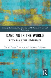 Book Cover for Dancing in the World by Sinclair Ogaga Emoghene, Kathleen A Spanos
