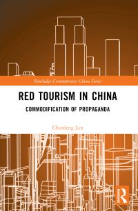 Book Cover for Red Tourism in China by Chunfeng Lin
