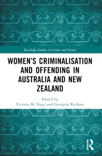 Book Cover for Women's Criminalisation and Offending in Australia and New Zealand by Victoria M Nagy, Georgina Rychner