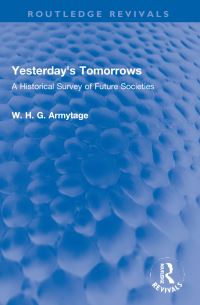Book Cover for Yesterday's Tomorrows by W H G Armytage