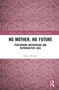 Book Cover for No Mother, No Future by Kailin Wright