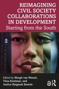 Book Cover for Reimagining Civil Society Collaborations in Development by Margherita Gertruda Johanna van Wessel, Tiina Kontinen, Justice Nyigmah Bawole