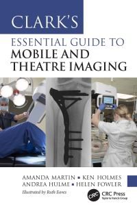 Book Cover for Clark's Essential Guide to Mobile and Theatre Imaging by Amanda Martin, Ken Holmes, Andrea Hulme, Helen Fowler