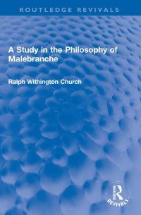 Book Cover for A Study in the Philosophy of Malebranche by Ralph Withington Church