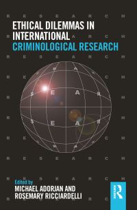 Book Cover for Ethical Dilemmas in International Criminological Research by Michael Adorjan, Rose Ricciardelli