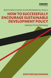 Book Cover for How to Successfully Encourage Sustainable Development Policy by Günther Bachmann