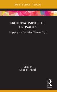 Book Cover for Nationalising the Crusades by Mike Horswell