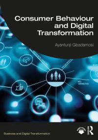 Book Cover for Consumer Behaviour and Digital Transformation by Ayantunji Gbadamosi